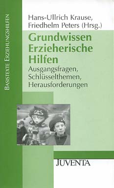 Bild des Verkufers fr Grundwissen erzieherische Hilfen : Ausgangsfragen, Schlsselthemen, Herausforderungen. Hans-Ullrich Krause ; Friedhelm Peters (Hg.) / Basistexte Erziehungshilfen ; 1 zum Verkauf von Versandantiquariat Ottomar Khler