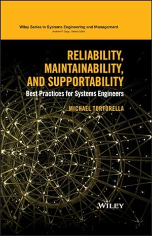 Image du vendeur pour Reliability, Maintainability, and Supportability : Best Practices for Systems Engineers mis en vente par GreatBookPrices