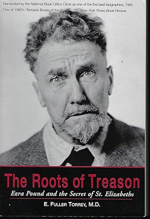 Seller image for THE ROOTS OF TREASON: EZRA POUND AND THE SECRET OF ST. ELIZABETHS for sale by Antic Hay Books