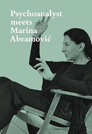 Seller image for Psychoanalyst meets Marina Abramovic for sale by BuchWeltWeit Ludwig Meier e.K.