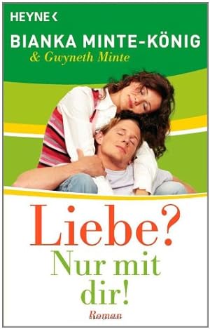 Seller image for Liebe? Nur mit dir! : Roman. & Gwyneth Minte for sale by Antiquariat Buchhandel Daniel Viertel