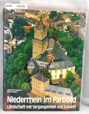 Imagen del vendedor de Niederrhein im Farbbild. Landschaft mit Vergangenheit und Zukunft. a la venta por Die Bchertruhe