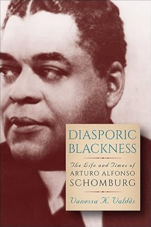Image du vendeur pour Diasporic Blackness : The Life and Times of Arturo Alfonso Schomburg mis en vente par GreatBookPrices