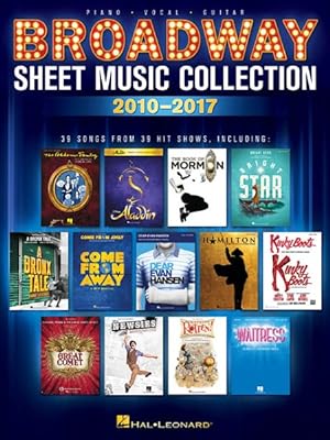 Bild des Verkufers fr Broadway Sheet Music Collection : 2010-2017: Piano-Vocal-Guitar zum Verkauf von GreatBookPrices