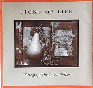 Parker, Olivia. Signs of Life. Photographs of Olivia Parker.