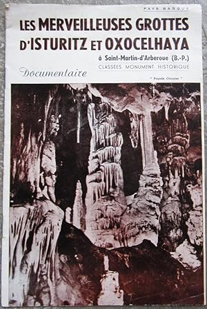 Les merveilleuses grottes d'Isturitz et Oxocelhaya à Saint-Martin-d'Arberoue. Classées monumens h...