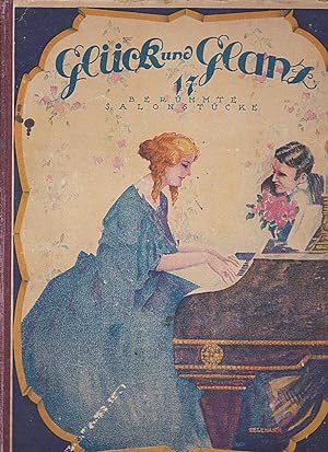 Glück und Glanz. 17 berühmte Salonstücke in mittelschwerer Bearbeitung für Klavier