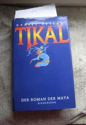 Tikal Der Roman der Maya