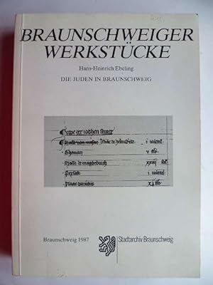 Die Juden in Braunschweig. Rechts-, Sozial- und Wirtschaftsgeschichte von den Anfängen der Jüdisc...