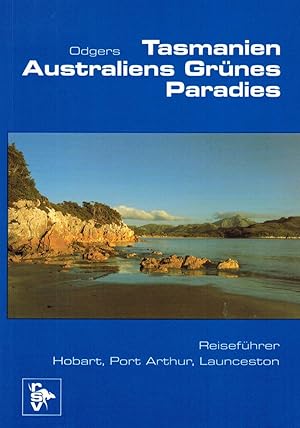 Imagen del vendedor de Tasmanien - Australiens grnes Paradies. Reisefhrer: Hobart, Port Arthur, Launceston a la venta por Paderbuch e.Kfm. Inh. Ralf R. Eichmann