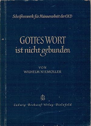 Bild des Verkufers fr Gottes Wort ist nicht gebunden - Ein Tatsachenbericht ?ber den Kirchenkampf zum Verkauf von Antiquariat Hans Wger