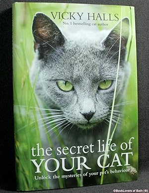Bild des Verkufers fr The Secret Life of Your Cat: Unlock the Mysteries of Your Cat's Behaviour zum Verkauf von BookLovers of Bath