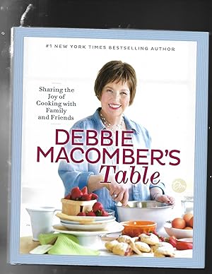 DEBBIE'S MACOMBER'S TABLE Sharing the Joy of Cooking with Family and Friends