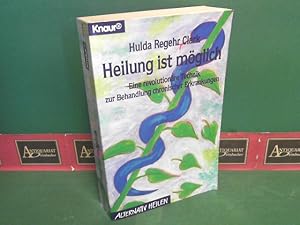 Heilung ist möglich - Eine revolutionäre Technik zur Behandlung chronischer Erkrankungen.