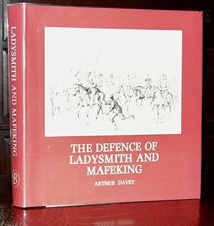 The Defence of Ladysmith and Mafeking: Accounts of Two Sieges, 1899 to 1900, Being the South Afri...
