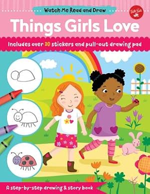 Seller image for Watch Me Read and Draw: Things Girls Love: A Step-By-Step Drawing & Story Book (Paperback or Softback) for sale by BargainBookStores