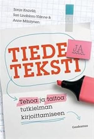 Seller image for Tiede ja teksti. Tehoa ja taitoa tutkielman kirjoittamiseen for sale by Ruslania