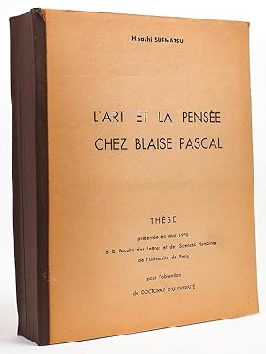 L'art et la pensée chez Blaise Pascal , Thèse présentée en Mai 1970 à la Faculté des lettres et d...