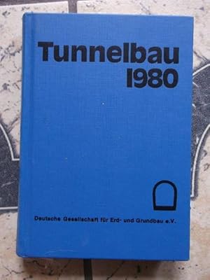 Tunnelbau 1980, das Taschenbuch für den Tunnelbau 1980 / Kompendium der Tunnelbautechnologie, Pla...
