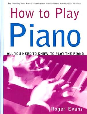 Image du vendeur pour How to Play Piano: Everything You Need to Know to Play the Piano (Paperback or Softback) mis en vente par BargainBookStores
