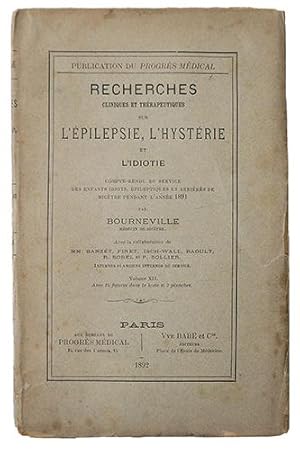 Recherches cliniques et thérapeutiques sur l'épilepsie, l'hystérie et l'idiotie