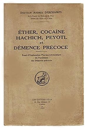 Éther, Cocaïne, Hachich, Peyotl et démence précoce