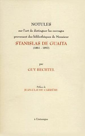 Notules sur l'art de distinguer les ouvrages provenant des bibliothèques de Monsieur Stanislas de...