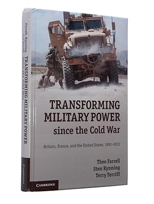 Seller image for Transforming Military Power since the Cold War: Britain, France, and the United States, 1991-2012 for sale by Bowman Books