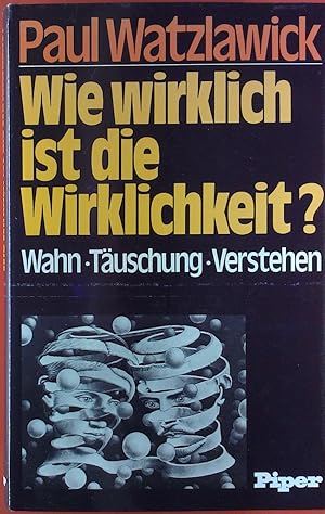 Bild des Verkufers fr Wie wirklich ist die Wirklichkeit? Wahn - Tuschung - Verstehen. zum Verkauf von biblion2