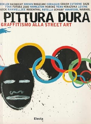 Seller image for Pittura Dura - Dal graffitismo alla street art for sale by Studio Bibliografico di M.B.