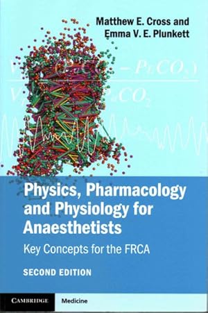 Imagen del vendedor de Physics, Pharmacology and Physiology for Anaesthetists : Key Concepts for the FRCA a la venta por GreatBookPrices