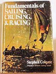 Bild des Verkufers fr Fundamentals of Sailing, Cruising, and Racing (SIGNED) zum Verkauf von Monroe Street Books