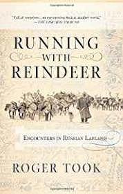 Seller image for Running With Reindeer: Encounters In Russian Lapland for sale by Monroe Street Books