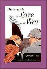 Immagine del venditore per French in Love and War, The: Popular Culture in the Era of the World Wars venduto da Monroe Street Books