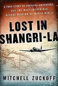 Imagen del vendedor de Lost in Shangri-La: A True Story of Survival, Adventure, and the Most Incredible Rescue Mission of World War II a la venta por Monroe Street Books