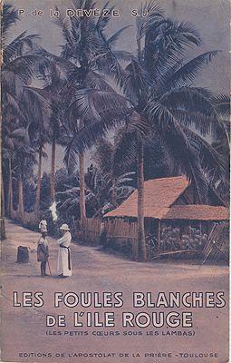 Seller image for Foules Blanches De L'ile Rouge - Les Petits Coeurs sousles Lambas - Histoires vecues a Madagascar - Epilogue de Georges Goyau, Les for sale by Monroe Street Books