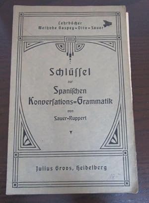 Imagen del vendedor de Schlssel zur spanischen Konversations-Grammatik. a la venta por Antiquariat Maralt