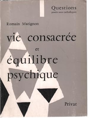 Imagen del vendedor de Vie consacre et quilibre psychique a la venta por librairie philippe arnaiz