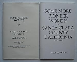 Bild des Verkufers fr Some Pioneer Women in Santa Clara County, California + Some More Pioneer Women of Santa Clara County zum Verkauf von Silicon Valley Fine Books