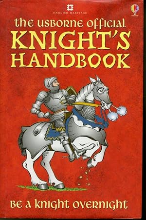 Imagen del vendedor de The Usborne Official Knight's Handbook : Be a Knight Overnight a la venta por Librairie Le Nord