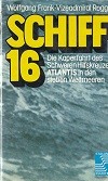 Immagine del venditore per Schiff 16 Die Kaperfahrt des Schweren Hilfskreuzers Atlantis in den sieben Weltmeeren venduto da nautiek
