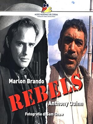 Seller image for Rebels. Marlon Brando e Anthony Quinn for sale by Librodifaccia