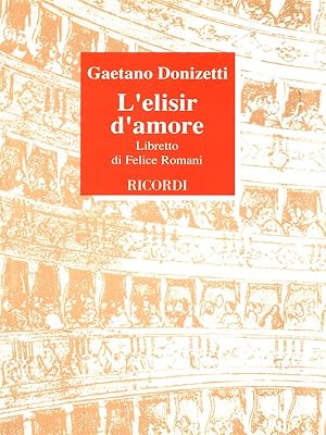 Bild des Verkufers fr L'elisir d'amore. Melodramma giocoso in 2 atti. Musica di G. Donizetti zum Verkauf von Librodifaccia