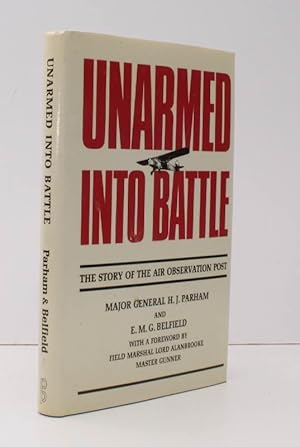 Imagen del vendedor de Unarmed into Battle. The Story of the Air Observation Post. With a Foreword by Field Marshal Viscount Alanbrooke. [Second Edition]. NEAR FINE COPY IN UNCLIPPED DUSTWRAPPER a la venta por Island Books
