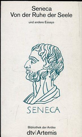 Bild des Verkufers fr Seneca. Von der Ruhe der Seele und andere Essays. bersetzt und mit einer Einfhrung und Erluterungen versehen von Gerhard Fink. zum Verkauf von Antiquariat am Flughafen