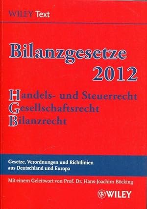 Seller image for Bilanzgesetze 2012. Handels- und Steuerrecht / Gesellschaftsrecht / Bilanzrecht. Mit einem Geleitwort von Prof. Dr. Hans-Joachim Bcking. for sale by Antiquariat am Flughafen