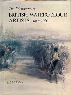 The Dictionary of BRITISH WATERCOLOUR ARTISTS up to 1920.