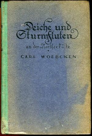 Deiche und Sturmfluten an der deutschen Nordseeküste von Carl Woebcken.