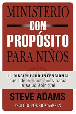 Imagen del vendedor de Ministerio con propsito para nios / Children's Ministry on Purpose : Un discipulado intencional que dirige a los nios hacia la salud espiritual -Language: spanish a la venta por GreatBookPrices