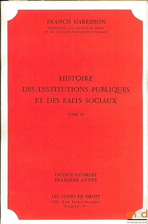 Seller image for HISTOIRE DES INSTITUTIONS PUBLIQUES ET DES FAITS SOCIAUX, t. III, anne 1968, Licence en droit premire anne: PRIODE MONARCHIQUE (temps modernes) for sale by La Memoire du Droit